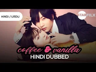 Coffee and Vanilla hindi dub | starfilx | JapDrama | Fixed 1 photo 2021 11 16 11 22 29