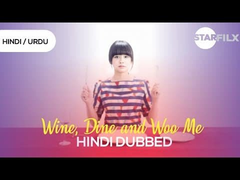 Wine Dine and Woo Me in HINDI DUBBED season 2 & 1 | STARFILX | complete 1 photo 2021 11 16 11 40 10