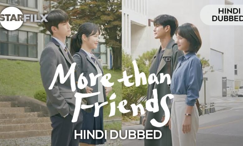 More Than Friends (HINDI DUBBED) | complete | starfilx