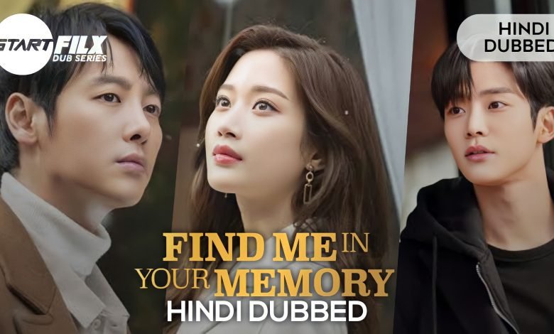 Find Me in Your Memory (HINDI DUBBED) | STARFILX | COMPLETE 1 1682943659606