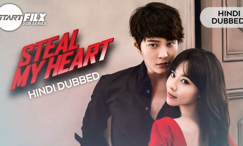 Steal My Heart (HINDI DUBBED) | STARFILX | complete