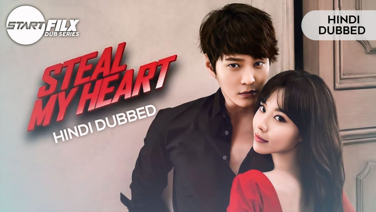 Steal My Heart (HINDI DUBBED) | STARFILX | complete