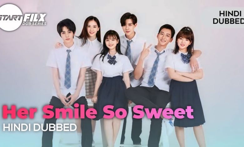 Her Smile So Sweet (HINDI DUBBED) | STARFILX | complete 1 Her Smile So Sweet (HINDI DUBBED) | STARFILX |