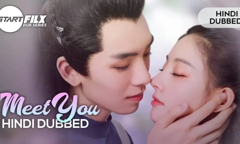 Meet You (HINDI DUBBED) | STARFILX | complete 1 Meet You (HINDI DUBBED) | STARFILX |