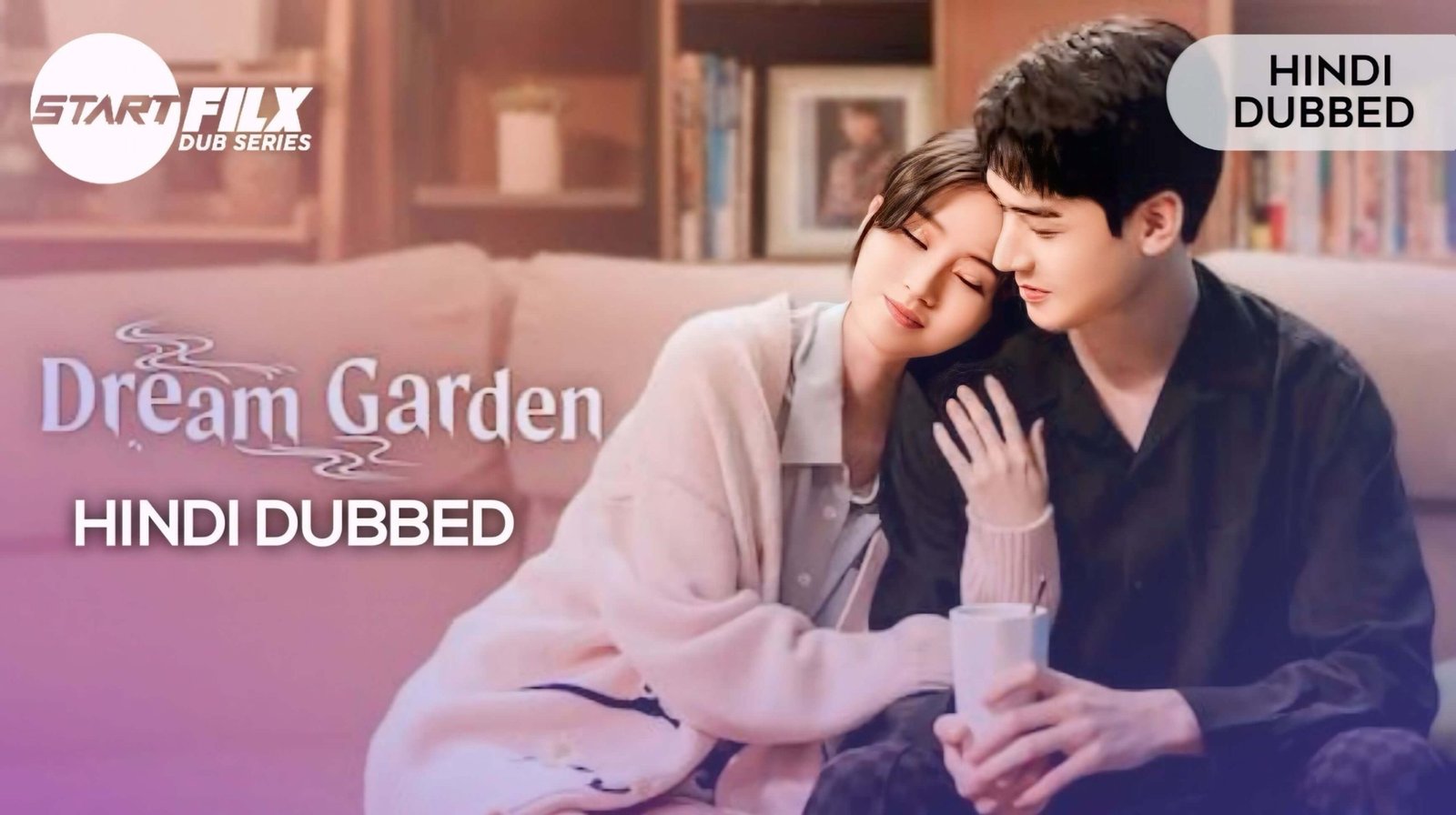 Dream Garden (HINDI DUBBED) | STARFILX |
