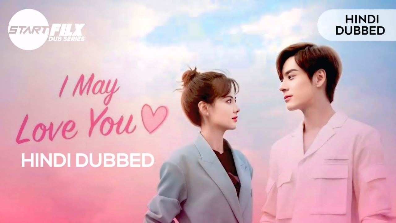 I May Love You (HINDI DUBBED) | STARFILX | complete 2 I May Love You (HINDI DUBBED) STARFILX complete