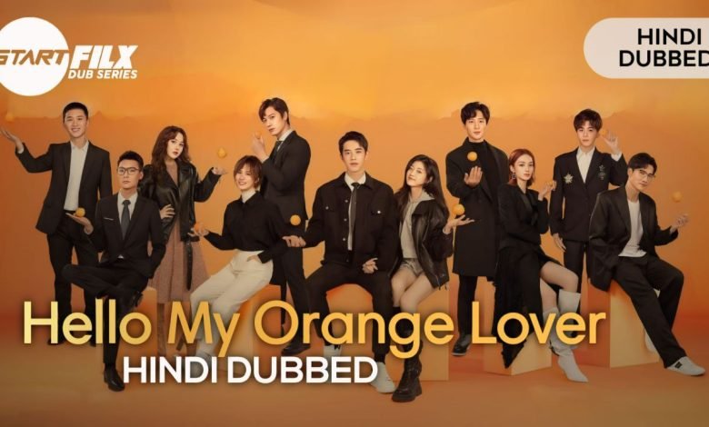 Hello My Orange Lover (HINDI DUBBED) | STARFILX | complete