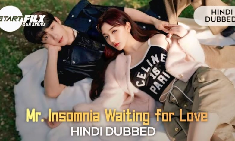 Mr. Insomnia Waiting for Love (HINDI DUBBED) | STARFILX | complete