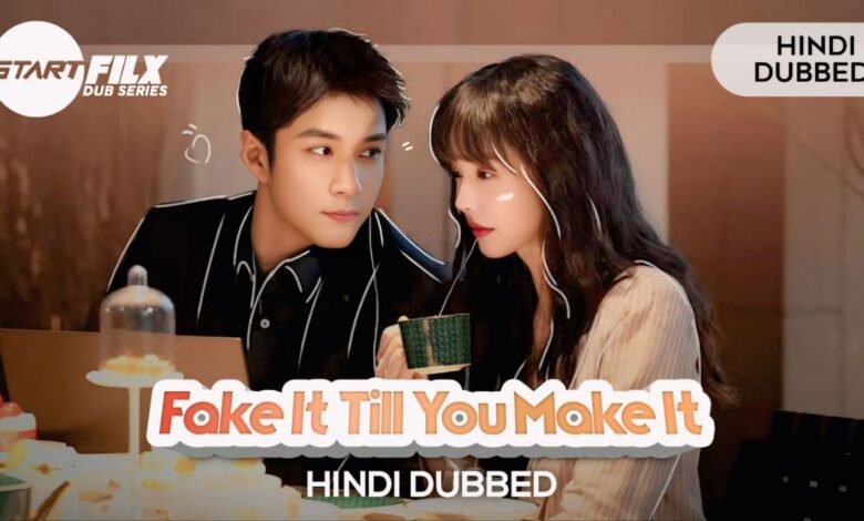 Fake It Till You Make It (HINDI DUBBED) | STARFILX | complete