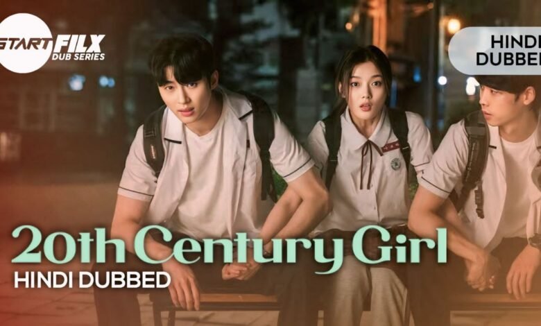 20th Century Girl (HINDI DUBBED) | STARFILX | complete