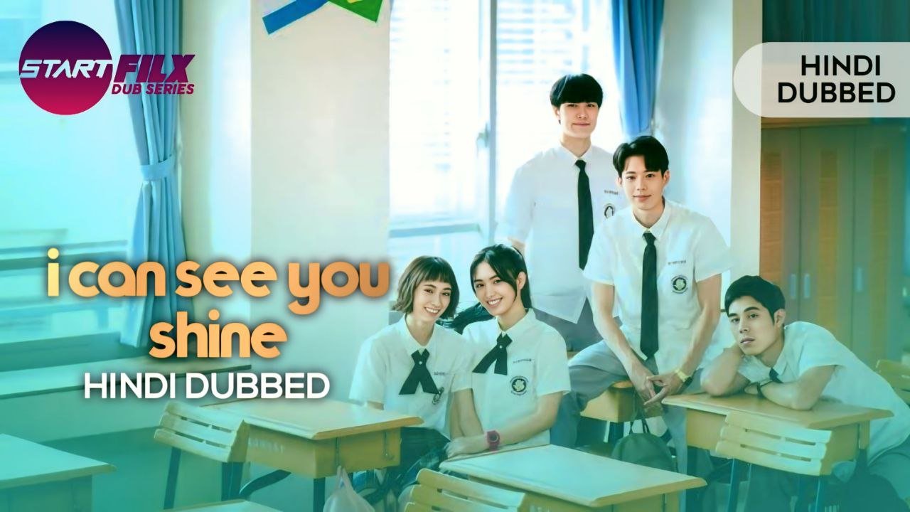 I Can See You Shine (HINDI DUBBED) | STARFILX | complete