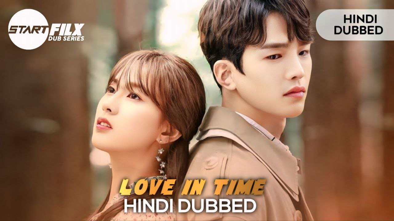 Love in Time (HINDI DUBBED) | STARFILX | Complete
