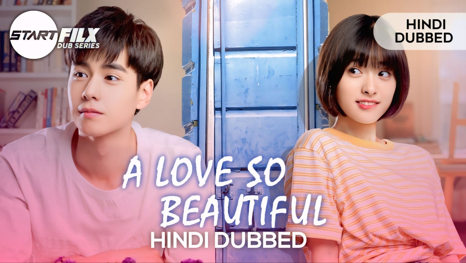 A Love So Beautiful (HINDI DUBBED) | STARFILX | complete | 2 photo 2025 07 13 21 22 54