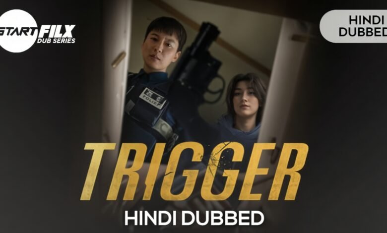 Trigger (HINDI DUBBED) | STARFILX | complete